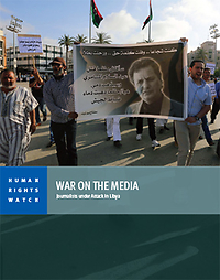 Media and Journalists under attack in Libya - HRW