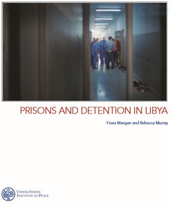 Libya’s prison and detention system is in chaos: report