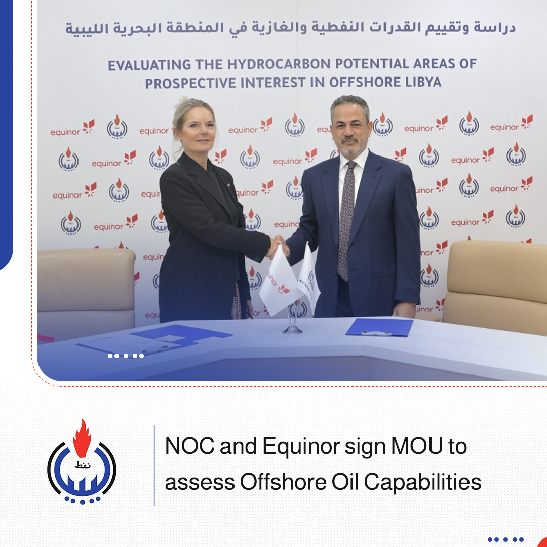 Noc Sign Libya's NOC and Equinor Sign MOU for Offshore Exploration