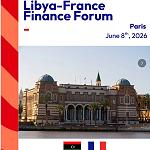 Libya France Finance Forum will be held in Paris on 8 June